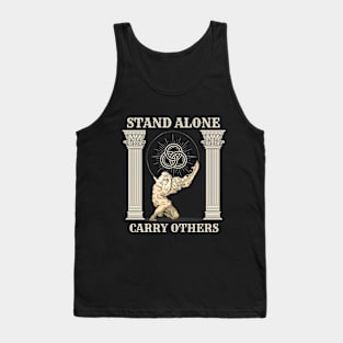 Stand Alone. Carry others Tank Top